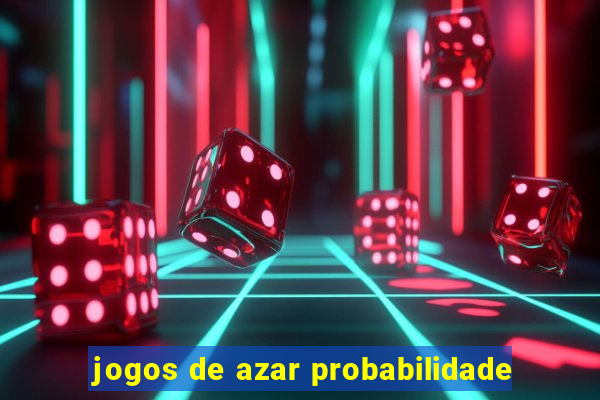 jogos de azar probabilidade